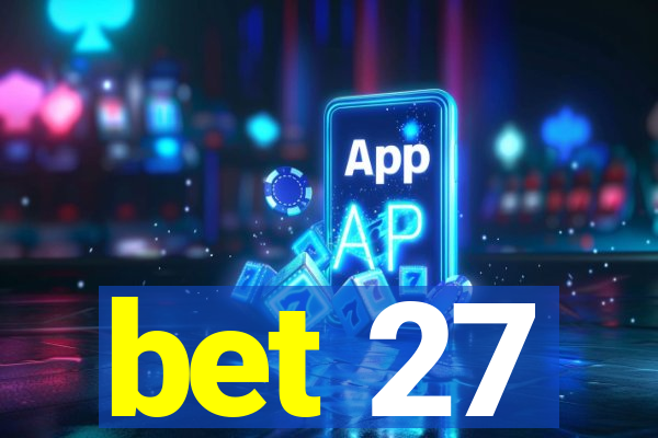 bet 27